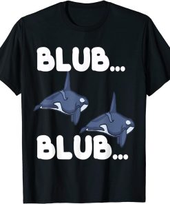 Blub Blub Killer Whale T-Shirt