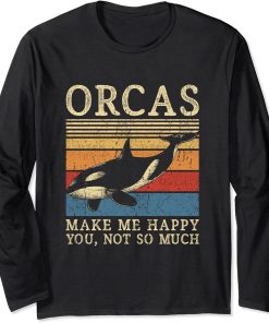 Orcas make me happy you not so much - Orca Long Sleeve T-Shirt